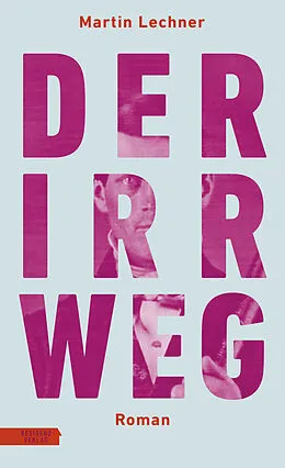 E-Book (epub) Der Irrweg von Martin Lechner
