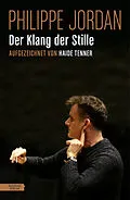 E-Book (epub) Der Klang der Stille von Philippe Jordan, Haide Tenner