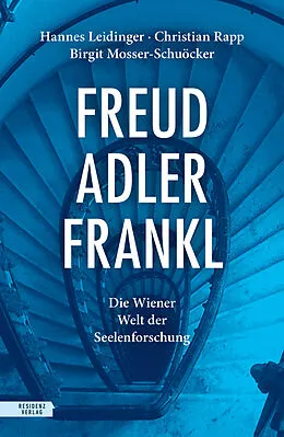 E-Book (epub) Freud  Adler  Frankl von Hannes Leidinger, Christian Rapp, Birgit Mosser-Schuöcker
