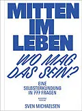 E-Book (epub) Mitten im Leben  wo mag das sein? von Sven Michaelsen