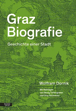 E-Book (epub) Graz Biografie von Wolfram Dornik, Otto Hochreiter, Georg Tiefengraber
