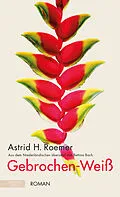 E-Book (epub) Gebrochen-Weiß von Astrid H. Roemer
