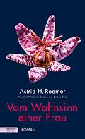 E-Book (epub) Vom Wahnsinn einer Frau von Astrid H. Roemer