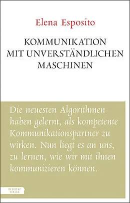 E-Book (epub) Kommunikation mit unverständlichen Maschinen von Elena Esposito