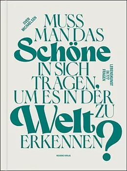 E-Book (epub) Muss man das Schöne in sich tragen, um es in der Welt zu erkennen? von Sven Michaelsen