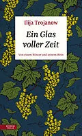E-Book (epub) Ein Glas voller Zeit von Ilija Trojanow