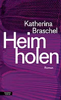 E-Book (epub) Heim holen von Katherina Braschel