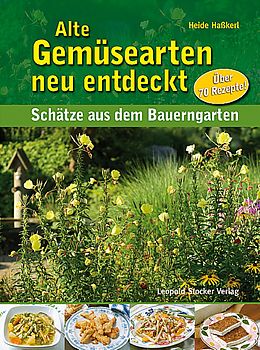 Fester Einband Alte Gemüsearten neu entdeckt von Heide Hasskerl