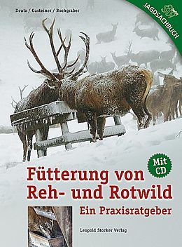 Fester Einband Fütterung von Reh- und Rotwild von Armin Deutz, Johann Gasteiner, Karl Buchgraber