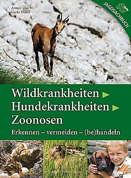 Fester Einband Wildkrankheiten > Hundekrankheiten > Zoonosen von Uschi Deutz, Armin Deutz