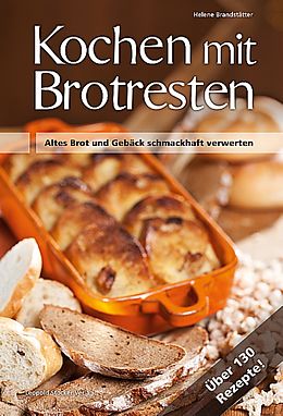 Fester Einband Kochen mit Brotresten von Helene Brandstätter