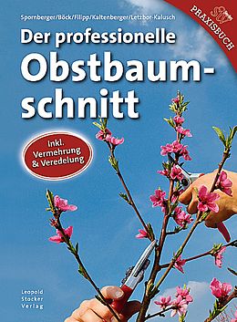Fester Einband Der professionelle Obstbaumschnitt von Klemens Böck, Martin Filipp, Franz Kaltenberger