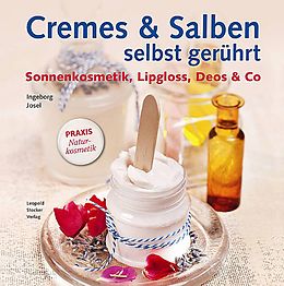 Fester Einband Cremes &amp; Salben selbst gerührt von Ingeborg Josel