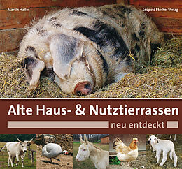Fester Einband Alte Haus- &amp; Nutztierrassen neu entdeckt von Martin Haller