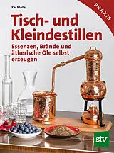 Fester Einband Tisch- und Kleindestillen von Kai Möller