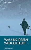 E-Book (epub) Was uns Jägern wirklich bleibt ... von Gerd H Meyden