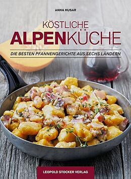 Fester Einband Köstliche Alpenküche von Anna Husar