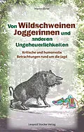 E-Book (pdf) Von Wildschweinen, Joggerinnen und anderen Ungeheuerlichkeiten von Martin Ebner
