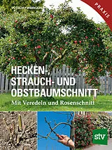 Fester Einband Hecken-, Strauch- und Obstbaumschnitt von Josef Vötsch, Wolfgang Weingerl