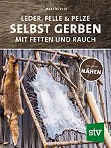 Fester Einband Leder, Felle & Pelze selbst gerben von Markus Klek