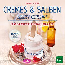 E-Book (pdf) Cremes &amp; Salben selbst gerührt von Ingeborg Josel