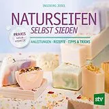 E-Book (epub) Naturseifen selbst sieden von Ingeborg Josel