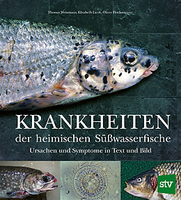 Fester Einband Krankheiten der heimischen Süßwasserfische von Thomas Weismann, Elisabeth Licek, Oliver Hochwartner
