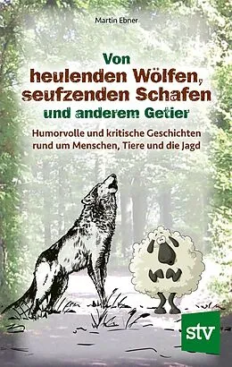 E-Book (pdf) Von heulenden Wölfen, seufzenden Schafen & anderem Getier von Martin Ebner