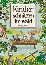 Kartonierter Einband Kinder schnitzen im Wald von Richard Irvine