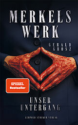 Fester Einband Merkels Werk - Unser Untergang von Gerald Grosz