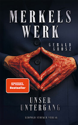 Fester Einband Merkels Werk - Unser Untergang von Gerald Grosz