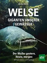 Fester Einband Welse - Giganten unserer Gewässer von Markus Bötefür