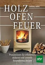 Fester Einband Holz - Ofen - Feuer von Anthony Bailey