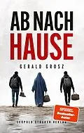 E-Book (epub) Ab nach Hause von Gerald Grosz