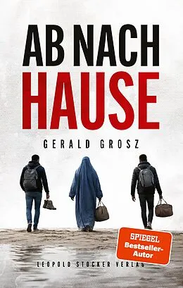 E-Book (epub) Ab nach Hause von Gerald Grosz