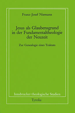 Kartonierter Einband Jesus als Glaubensgrund in der Fundamentaltheologie der Neuzeit von Franz J Niemann