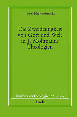 Paperback Die Zweideutigkeit von Gott und Welt in J. Moltmanns Theologien von Józef Niewiadomski