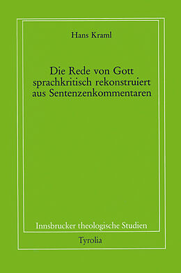 Paperback Die Rede von Gott - sprachkritisch rekonstruiert aus Sentenzenkommentaren von Hans Kraml