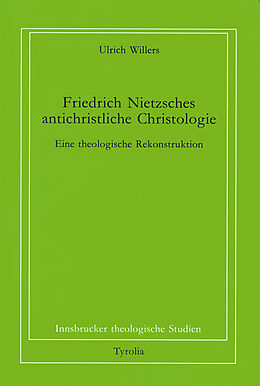 Kartonierter Einband Friedrich Nietzsches antichristliche Christologie von Ulrich Willers