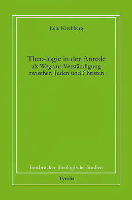 Paperback Theo-logie in der Anrede als Weg zur Verständigung zwischen Juden und Christen von Julie Kirchberg