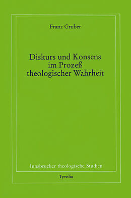 Paperback Diskurs und Konsens im Prozess theologischer Wahrheit von Franz Gruber