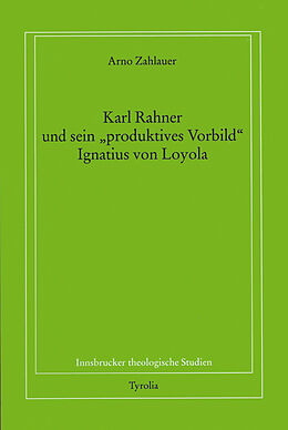 Paperback Karl Rahner und sein &quot;produktives Vorbild&quot; Ignatius von Loyola von Arno Zahlauer
