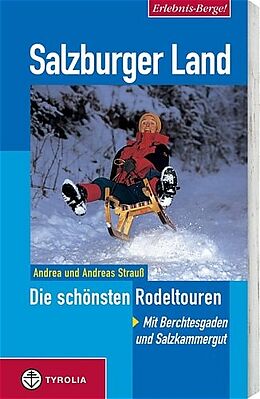Paperback Erlebnis Berge! Salzburger Land - Die schönsten Rodeltouren von Andrea Strauss, Andreas Strauss