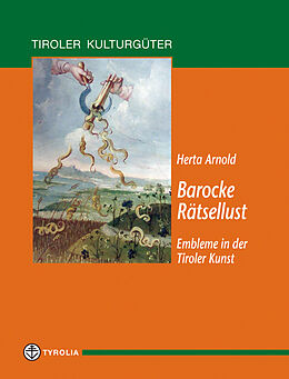 Fester Einband Barocke Rätsellust - Embleme in der Tiroler Kunst von Herta Arnold