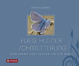 Fester Einband Flieg, kleiner Schmetterling von Petra Hillebrand