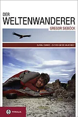 Fester Einband Der Weltenwanderer Gregor Sieböck von Gregor Sieböck