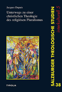 Kartonierter Einband Unterwegs zu einer christlichen Theologie des religiösen Pluralismus von Jacques Dupuis