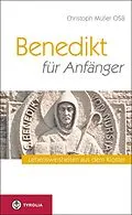 E-Book (epub) Benedikt für Anfänger von Christoph Müller OSB