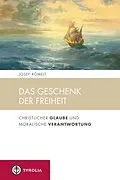 E-Book (epub) Das Geschenk der Freiheit von Josef Römelt