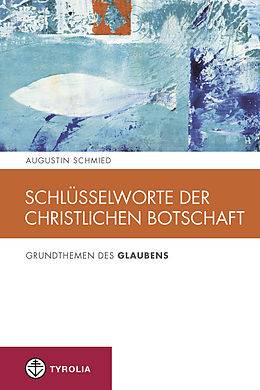 E-Book (epub) Schlüsselworte der christlichen Botschaft von Augustin Schmied